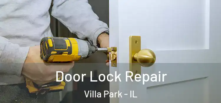 Door Lock Repair Villa Park - IL
