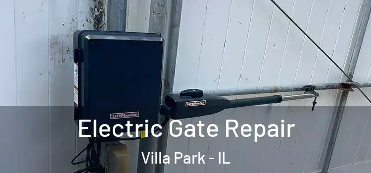 Electric Gate Repair Villa Park - IL