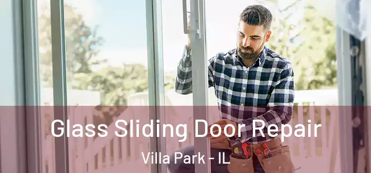 Glass Sliding Door Repair Villa Park - IL