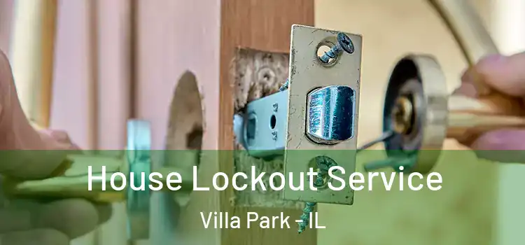 House Lockout Service Villa Park - IL